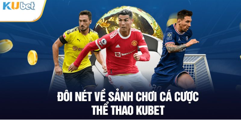 Đôi nét về thể thao tại Kubet